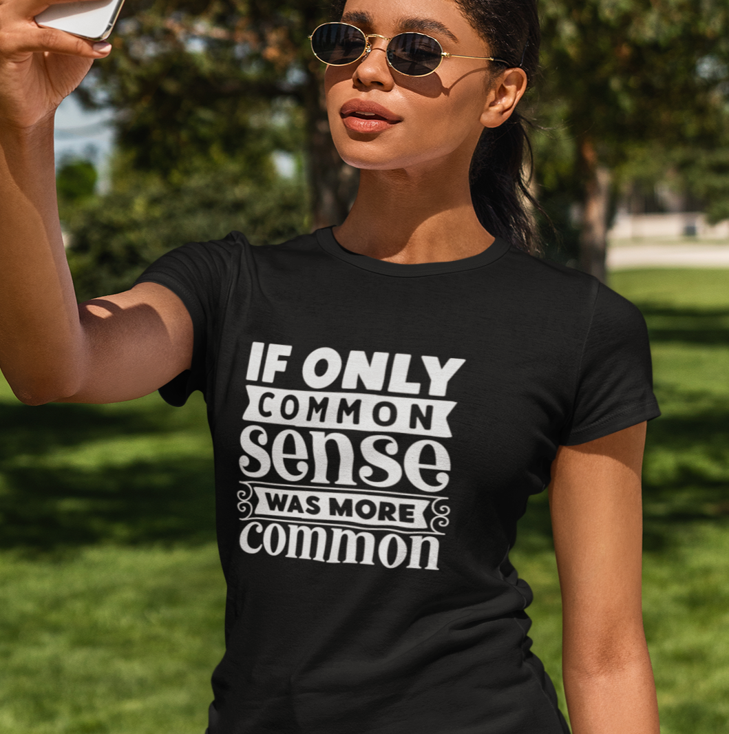 If Only Common Sense Was More Common