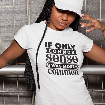 If Only Common Sense Was More Common
