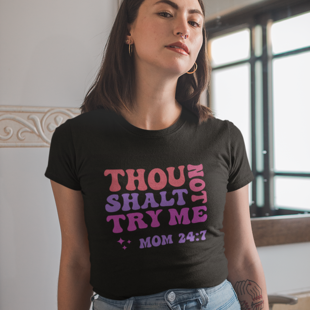 Thou Not Shalt Try Me, Mom 24:7