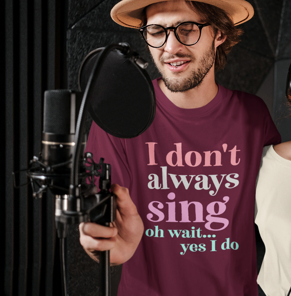 I Don't Always Sing, Oh Wait, Yes I Do