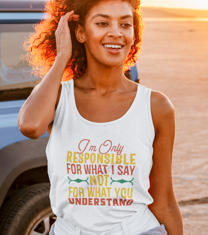 I'm Only Responsible for What I Say