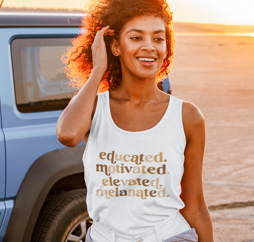 Educated, Motivated, Elevated, Melanated