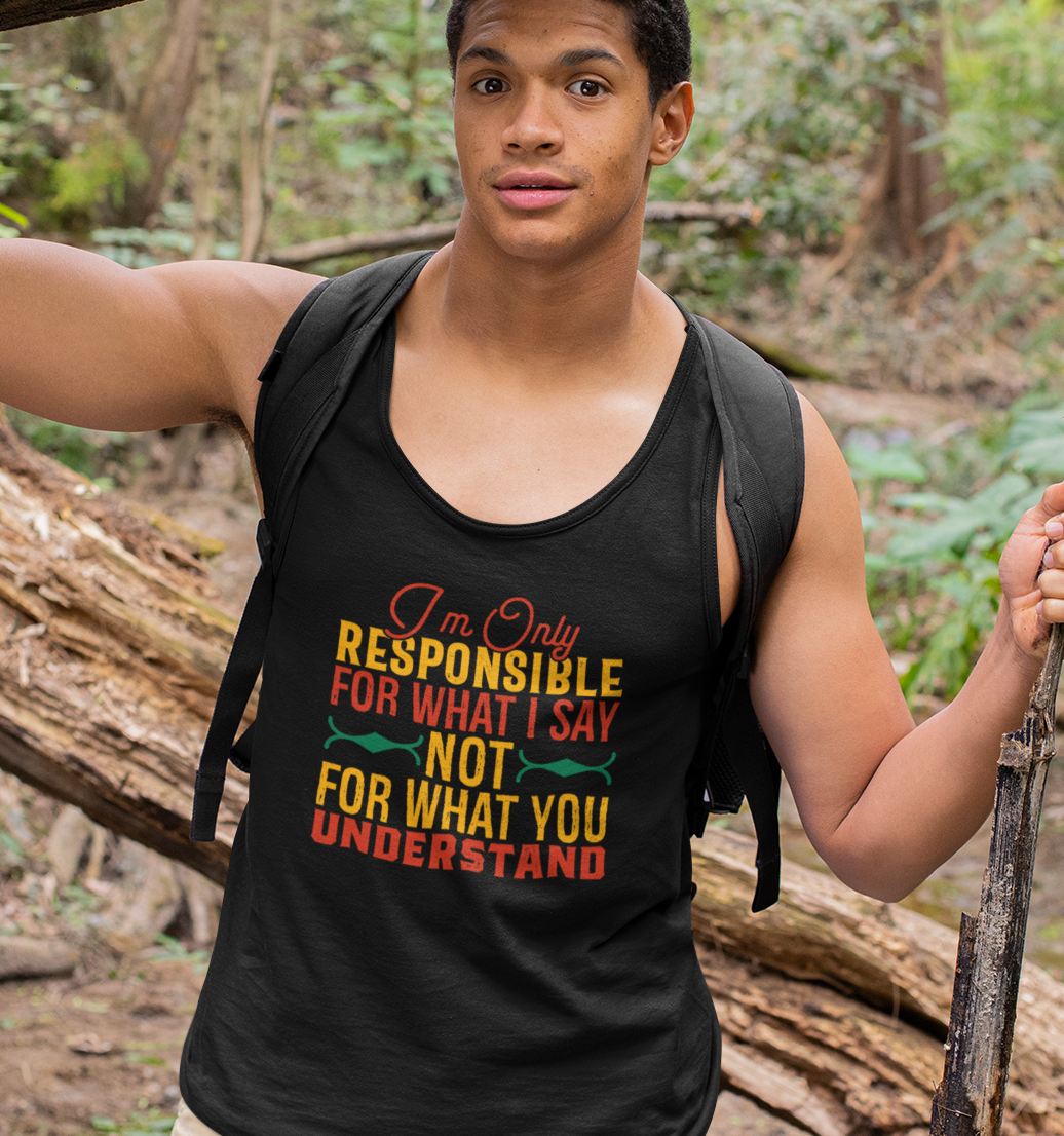 I'm Only Responsible for What I Say