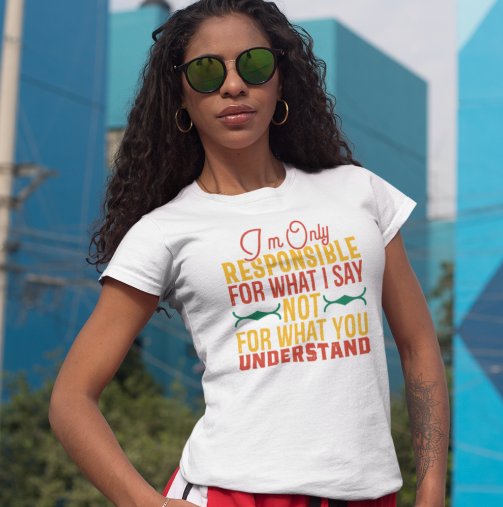 I'm Only Responsible for What I Say